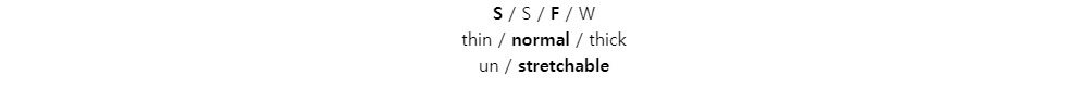 S / S / F / Wthin / normal / thickun / stretchable